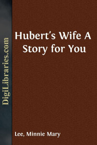 Minnie Mary Lee — Hubert's Wife / A Story for You