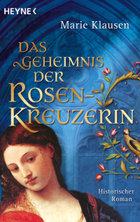 Marie Klausen — Das Geheimnis der Rosenkreuzerin