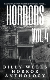 Billy Wells — Horrors- Volume 4