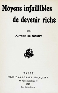 Antoine de Nossy — Moyens infaillibles de devenir riche