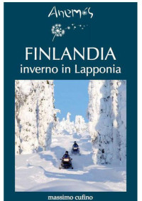 Massimo Cufino [Cufino, Massimo] — FINLANDIA inverno in Lapponia