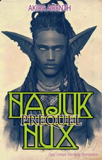 Akira Arenth — Najuk Nux - Prequel: Gay Urban Fantasy Romance (German Edition)