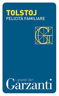 Lev Nikolàevic Tolstòj & Laura Salmon — Felicità familiare (Italian Edition)