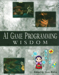 Steve Rabin [Rabin, Steve] — AI Game Programming Wisdom (Game Development Series)