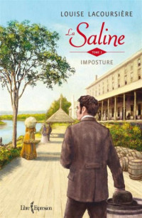 Lacoursiere, Louise [Lacoursiere, Louise] — La Saline - 01 - Imposture