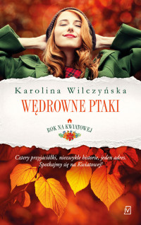 Karolina Wilczyńska — Rok na Kwiatowej. Tom I. Wędrowne ptaki