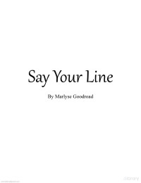 Marlyse Goodroad — Say Your Line