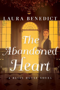 Laura Benedict — The Abandoned Heart: A Bliss House Novel