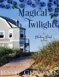 Jessie Gussman — Magical Twilights: A Blueberry Beach Novel (Blueberry Beach Book 7)