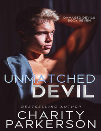 Charity Parkerson — Unmatched Devil (Damaged Devils Book 7)