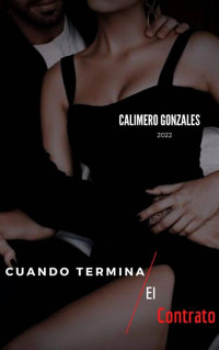 Calimero Gonzales — Cuando termina el contrato (Spanish Edition)
