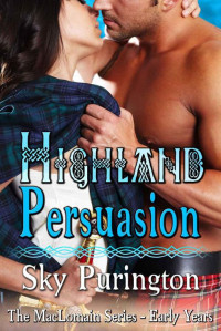 Purington, Sky — Highland Persuasion (The MacLomain Series- Early Years)