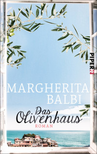 Balbi, Margherita — Das Olivenhaus