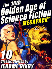 Jerome Bixby — The 18th Golden Age of Science Fiction MEGAPACK ™: Jerome Bixby