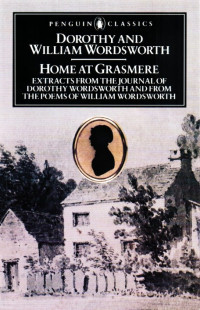 Dorothy Wordsworth & William Wordsworth — Home at Grasmere