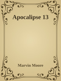 Marvin Moore — Apocalipse 13