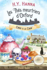 H.Y. Hanna — Chou à la crim’ (Les Thés meurtriers d’Oxford - Livre 1): un roman policier cosy mystery britannique (French Edition)