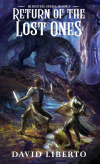 David Liberto — Return of the Lost Ones: BlueSteel Series: Book 1