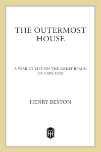 Henry Beston — The Outermost House: A Year of Life On The Great Beach of Cape Cod