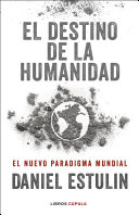 Daniel Estulin — El destino de la humanidad. El nuevo paradigma mundial