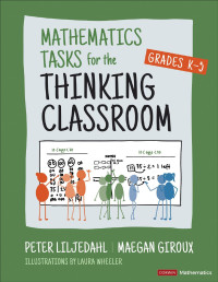 Peter Liljedahl;Maegan Giroux; — Mathematics Tasks for the Thinking Classroom, Grades K-5