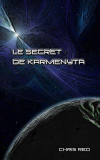 Chris Red [Red, Chris] — Le secret de Karmenyta