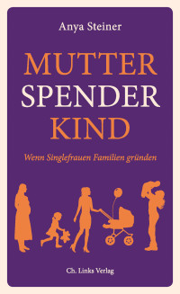 Anya Steiner — Mutter, Spender, Kind