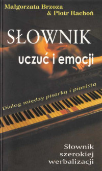 Małgorzata Brzoza, Piotr Rachoń — Słownik uczuć i emocji. Dialog między pisarką i pianistą (2005)