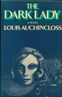 Louis Auchincloss & Thomas Auchincloss [Auchincloss, Louis & Auchincloss, Thomas] — The Dark Lady