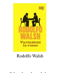 admin — Rodolfo Walsh - Variazioni in rosso (2015)