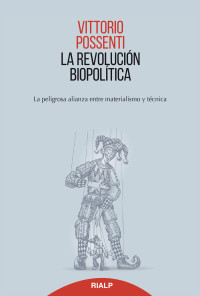 Vittorio Possenti; — La revolucin biopolitica