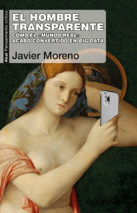 Javier Moreno; — El hombre transparente