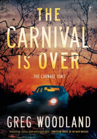 Greg Woodland — The Carnival is Over