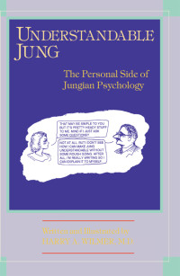 Wilmer, Harry A. — Understandable Jung: The Personal Side of Jungian Psychology