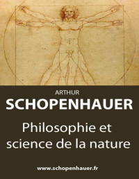Arthur Schopenhauer — Philosophie et science de la nature. 1911.
