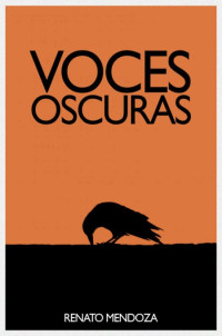 Renato Mendoza — Voces oscuras