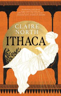 Claire North — Ithaca (Songs of Penelope)