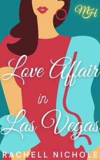 Rachell Nichole — Love Affair in Las Vegas (Marietta Hotels, #1)