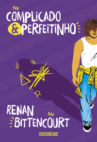 Renan Bittencourt — Complicado e perfeitinho