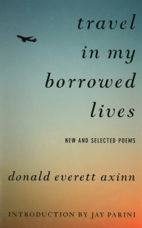 Donald Everett Axinn — Travel in My Borrowed Lives