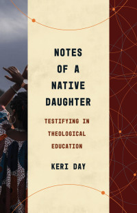 Keri Day; — Notes of a Native Daughter