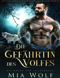 Mia Wolf — Die Gefährtin des Wolfes: Ein paranormaler Gestaltwandler-Liebesroman (German Edition)