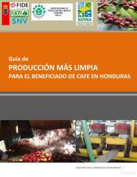 República de Honduras — Guía de Producción Más Limpia Para el Beneficiado de Café en Honduras