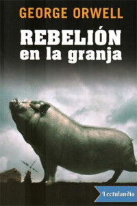 George Orwell — Rebelión en la granja