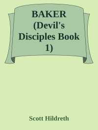 Scott Hildreth — BAKER (Devil's Disciples Book 1)