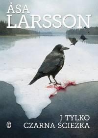 Asa Larsson — I tylko czarna scieżka