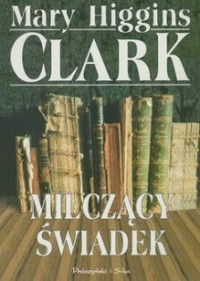 Mary Clark Higgins — Milczący Świadek