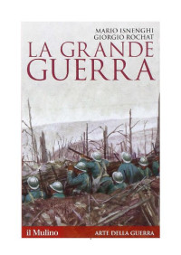 Mario Isnenghi, Giorgio Rochat — La Grande Guerra 1914-1918