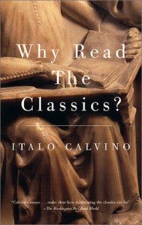 Italo Calvino — Why Read the Classics