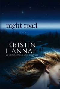 Kristin Hannah — Night Road: A Novel